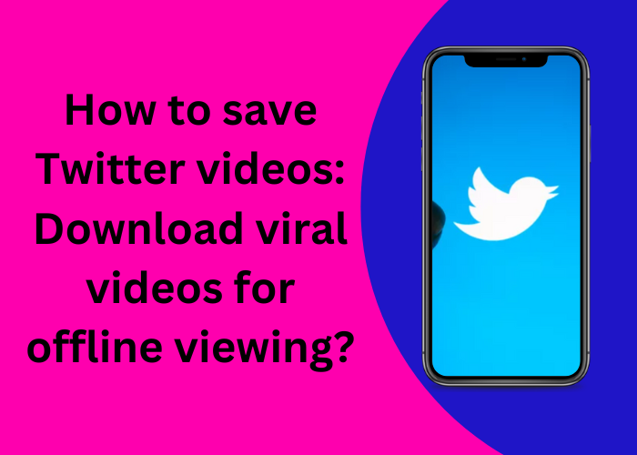 How to save Twitter videos: Download viral videos for offline viewing?